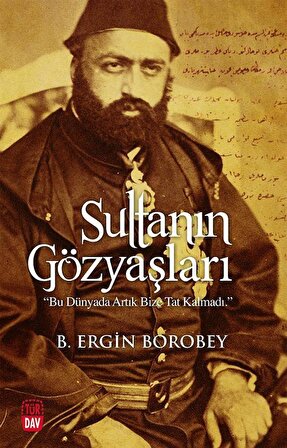 Sultanın Gözyaşları / B. Ergin Borobey