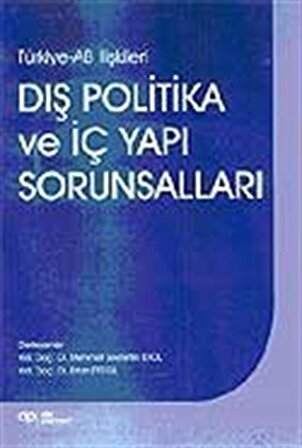 AB İlişkileri Dış Politika ve İç Yapı Sorunsalı / Dr. Ertan Efegil