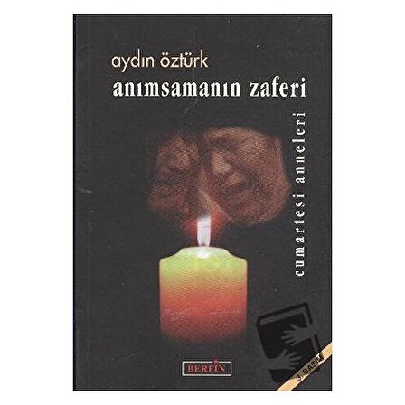Anımsamanın Zaferi / Berfin Yayınları / Aydın Öztürk