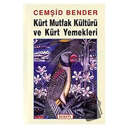 Kürt Mutfak Kültürü ve Kürt Yemekleri / Berfin Yayınları / Cemşid Bender