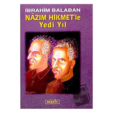 Nazım Hikmet’le Yedi Yıl (Ciltli) / Berfin Yayınları / İbrahim Balaban