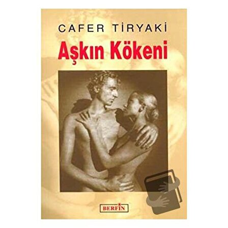 Aşkın Kökeni / Berfin Yayınları / Cafer Tiryaki