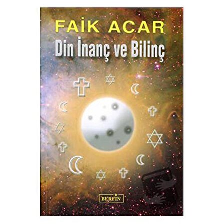 Din İnanç ve Bilinç / Berfin Yayınları / Faik Acar