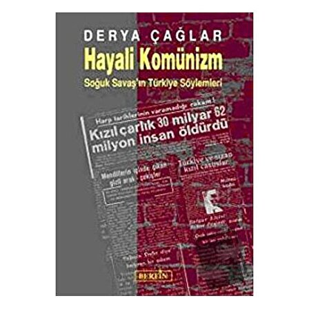 Hayali Komünizm Soğuk Savaş’ın Türkiye Söylemleri / Berfin Yayınları / Derya