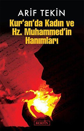 Kuran'da Kadın ve Hz. Muhammed'in Hanımları - Arif Tekin - Berfin Yayınları