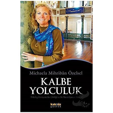 Kalbe Yolculuk / Kaknüs Yayınları / Michaela Mihriban Özelsel