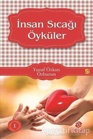 İnsan Sıcağı Öyküleri - Yusuf Özkan Özburun - Hayat Yayınları