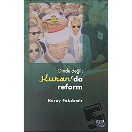 Dinde Değil  Kuran’da Reform / Su Yayınevi / Nuray Pekdemir