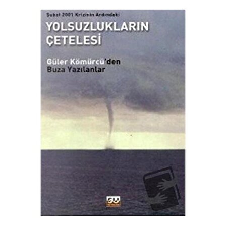 Şubat 2001 Krizinin Ardındaki Yolsuzlukların Çetelesi / Su Yayınevi / Güler