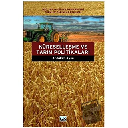 Küreselleşme ve Tarım Politikaları / Su Yayınevi / Abdullah Aysu