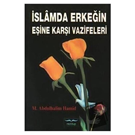 İslamda Erkeğin Eşine Karşı Vazifeleri / Mektup Yayınları / M. Abdulhalim Hamid