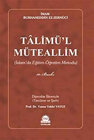 Talimü'l-Müteallim & İslam'da Eğitim-Öğretim Metodu / İmam Burhaneddin Ez-Zernuci
