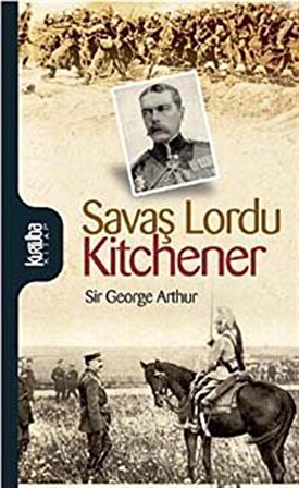 Savaş Lordu Kitchener / Sir George Arthur