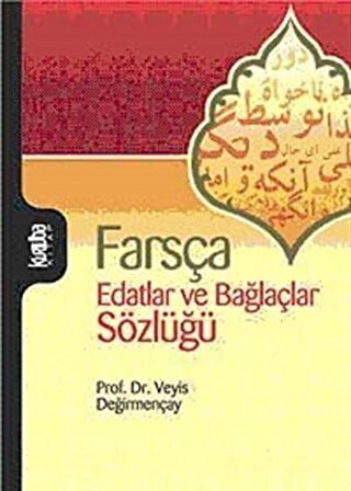 Farsça Edatlar ve Bağlaçlar Sözlüğü / Veyis Değirmençay