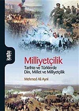 Milliyetçilik & Tarihte ve Türklerde Din Millet ve Milliyetçilik / Mehmed Ali Ayni