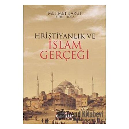 Hristiyanlık ve İslam Gerçeği / Mehmet Barut