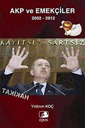 AKP ve Emekçiler 2002-2012 / Yıldırım Koç