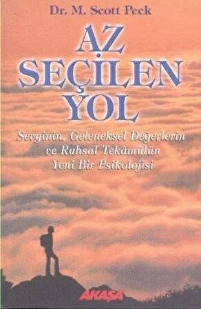 Az Seçilen Yol; Sevginin, Geleneksel Değerlerin ve Ruhsal Tekâmülün Yeni Bir Psikolojisi