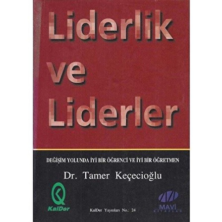 Kalder Yayınları Liderlik ve Liderler ; Değişim Yolunda Iyi Bir Ö