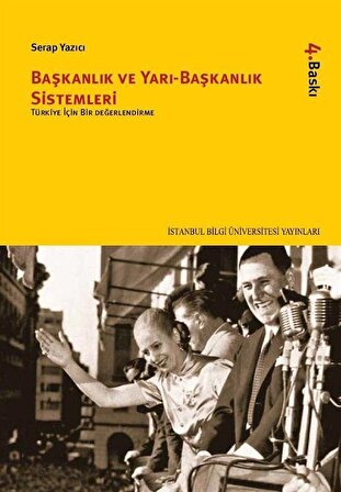 Başkanlık ve Yarı-Başkanlık Sistemleri & Türkiye İçin Bir Değerlendirme / Serap Yazıcı
