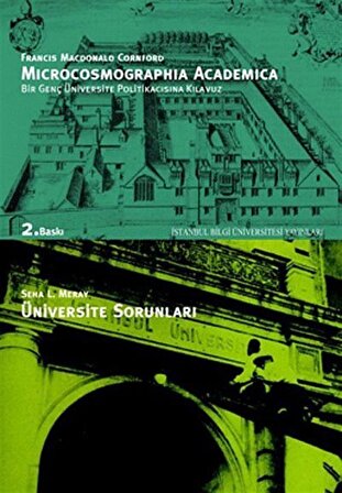 Microcosmographia Academica Bir Genç Üniversite Politikacısına Kılavuz / Üniversite Sorunları / Seha L. Meray