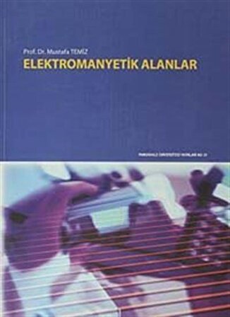 Elektromanyetik Alanlar / Dr. Mustafa Temiz