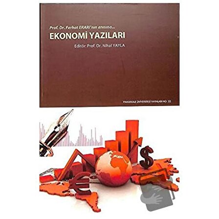 Ekonomi Yazıları Prof. Dr. Ferhat Erarı’nın Anısına / Pamukkale Üniversitesi
