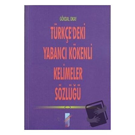 Türkçe’deki Yabancı Kökenli Kelimeler Sözlüğü / Art Basın Yayın Hizmetleri /