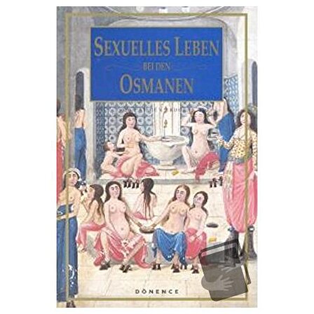 Sexuelles Leben Bei Den Osmanen / Dönence Basım ve Yayın Hizmetleri / Sema Nilgün