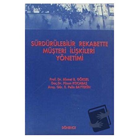 Sürdürülebilir Rekabette Müşteri İlişkileri Yönetimi / Dönence Basım ve Yayın