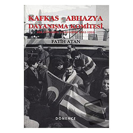 Kafkas   Abhazya Dayanışma Komitesi / Dönence Basım ve Yayın Hizmetleri / Fatih Atan