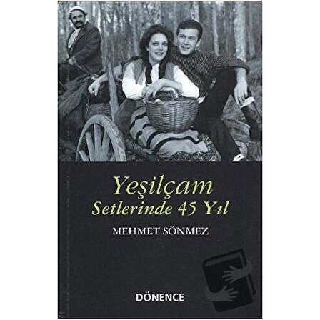 Yeşilçam Setlerinde 45 Yıl / Dönence Basım ve Yayın Hizmetleri / Mehmet Sönmez