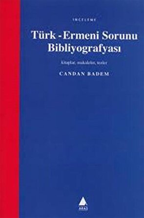 Türk-Ermeni Sorunu Bibliyografyası / Candan Badem