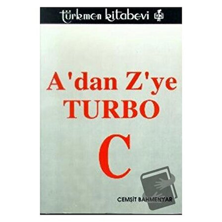 A’dan Z’ye Turbo C / Türkmen Kitabevi / Cemşit Bahmenyar