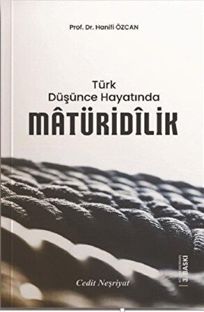 Türk Düşünce Hayatında Matüridilik / Prof. Dr. Hanifi Özcan
