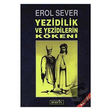 Yezidilik ve Yezidilerin Kökeni / Berfin Yayınları / Erol Sever