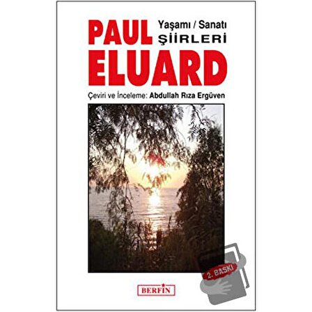 Paul Eluard Yaşamı Sanatı Şiirleri / Berfin Yayınları / Abdullah Rıza Ergüven