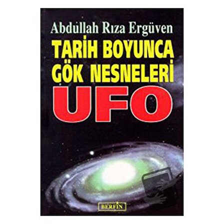 Tarih Boyunca Gök Nesneleri UFO / Berfin Yayınları / Abdullah Rıza Ergüven