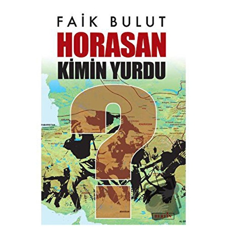 Horasan Kimin Yurdu? / Berfin Yayınları / Faik Bulut