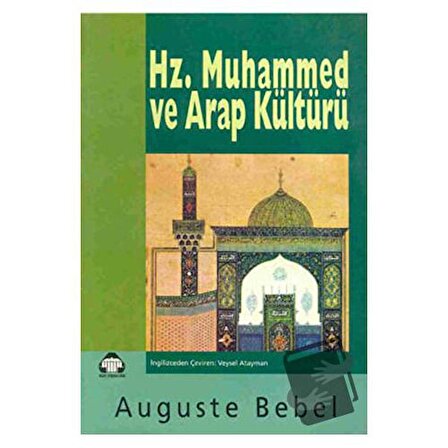 Hz. Muhammed ve Arap Kültürü / Alan Yayıncılık / Auguste Bebel