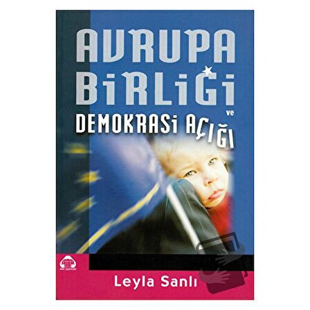 Avrupa Birliği ve Demokrasi Açığı / Alan Yayıncılık / Leyla Sanlı