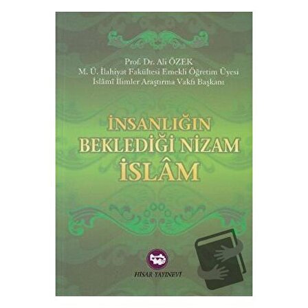 İnsanlığın Beklediği Nizam İslam / Hisar Yayınevi / Ali Özek