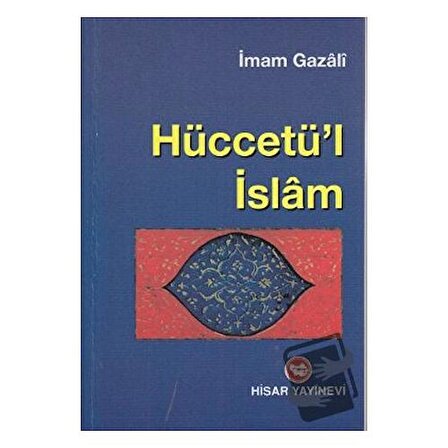 Hüccetü’l İslam / Hisar Yayınevi / İmam ı Gazali