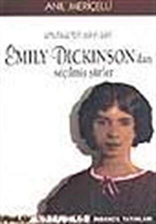 Umutsuz Bir Aşkın Şairi Emily Dickinson'dan Seçilmiş Şiirler