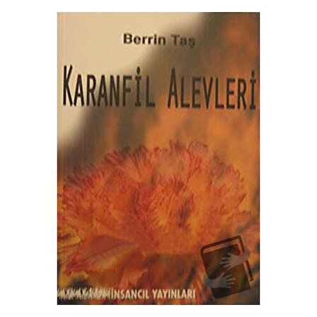 Karanfil Alevleri / İnsancıl Yayınları / Berrin Taş