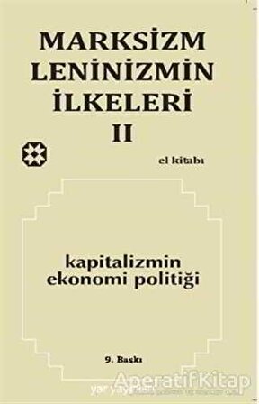 Marksizm, Leninizmin İlkeleri Cilt: 2 Kapitalizmin Ekonomi Politiği - Kolektif - Yar Yayınları