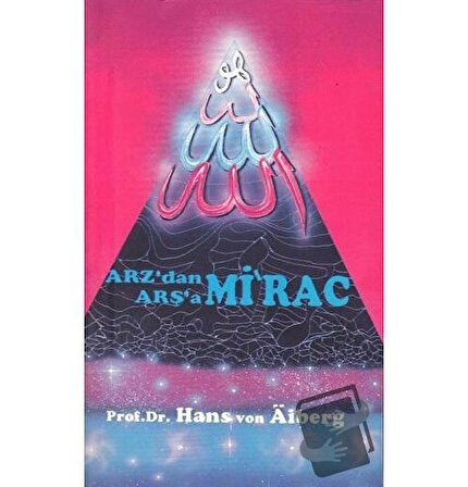 Arz'dan Arşa'a   Mirac 2 / Alem Yayınları / Hans Von Aiberg
