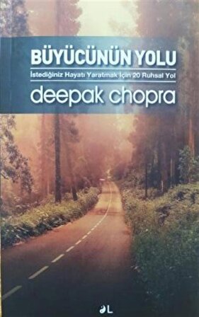 Büyücünün Yolu & İstediğiniz Hayatı Yaratmak İçin 20 Ruhsal Yol / Deepak Chopra