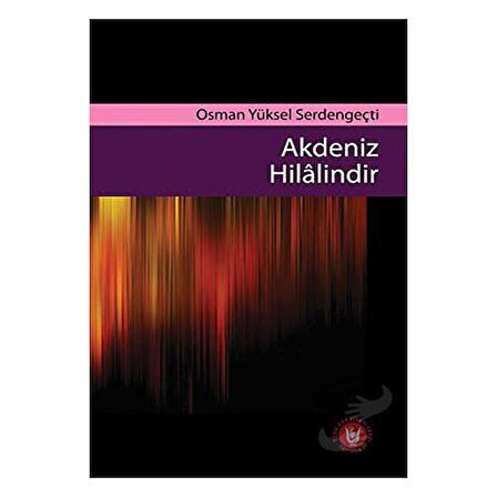 Akdeniz Hilalindir / Türk Edebiyatı Vakfı Yayınları / Osman Yüksel Serdengeçti