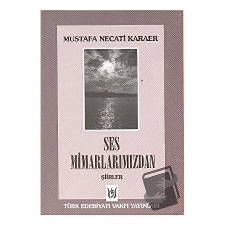 Ses Mimarlarımızdan Şiirler / Türk Edebiyatı Vakfı Yayınları / Mustafa Necati